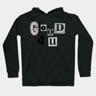 Good 4 u Hoodie